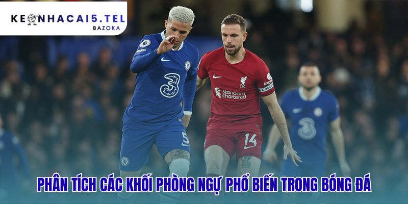 Các khối phòng ngự là nền tảng để hiện thực hóa triết lý